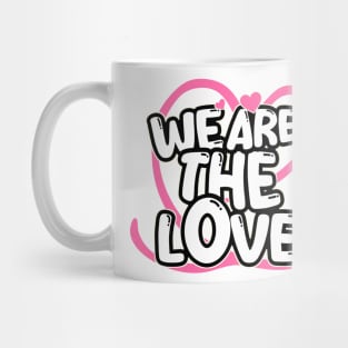 We Are The Love: Bold Contrast & Unity in Black, White, and Red Mug